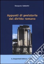 Appunti di preistoria del diritto romano libro