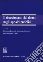 Il risarcimento del danno negli appalti pubblici libro