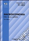 Macroeconomia. Fatti, teorie, politiche libro