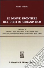 Le nuove frontiere del diritto urbanistico libro