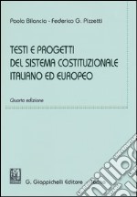 Testi e progetti del sistema costituzionale italiano ed europeo libro