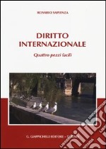 Diritto internazionale. Quattro pezzi facili libro