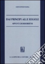 Dai principi alle regole. Appunti di biodiritto libro