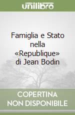 Famiglia e Stato nella «Republique» di Jean Bodin libro