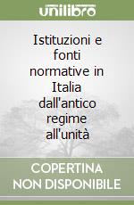 Istituzioni e fonti normative in Italia dall'antico regime all'unità libro