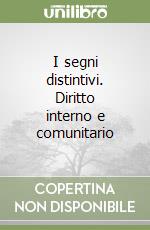 I segni distintivi. Diritto interno e comunitario libro