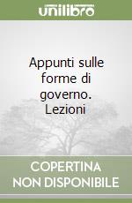 Appunti sulle forme di governo. Lezioni libro