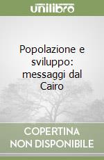 Popolazione e sviluppo: messaggi dal Cairo libro