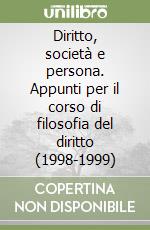 Diritto, società e persona. Appunti per il corso di filosofia del diritto (1998-1999) libro