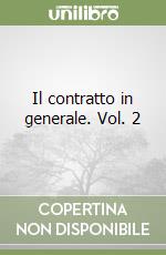 Il contratto in generale. Vol. 2 libro