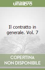 Il contratto in generale. Vol. 7 libro