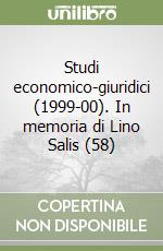 Studi economico-giuridici (1999-00). In memoria di Lino Salis (58) libro