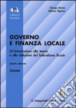 Governo e finanza locale. Un'introduzione alla teoria e alle istituzioni del federalismo fiscale. Estratto libro