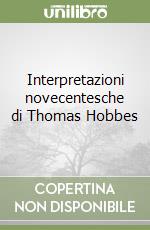 Interpretazioni novecentesche di Thomas Hobbes libro