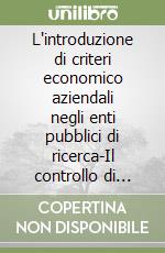 L'introduzione di criteri economico aziendali negli enti pubblici di ricerca-Il controllo di gestione negli enti pubblici di ricerca