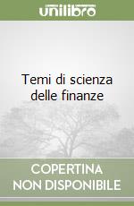 Temi di scienza delle finanze libro