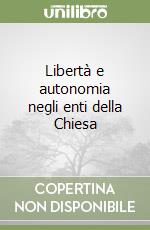 Libertà e autonomia negli enti della Chiesa