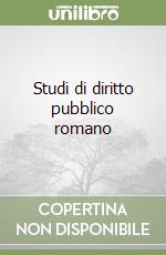 Studi di diritto pubblico romano libro