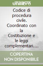 Codice di procedura civile. Coordinato con la Costituzione e le leggi complementari. Aggiornato al 2 giugno 1999 libro