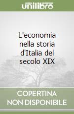 L'economia nella storia d'Italia del secolo XIX libro