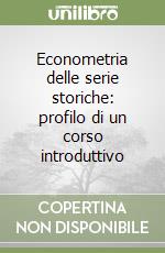 Econometria delle serie storiche: profilo di un corso introduttivo