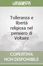 Tolleranza e libertà religiosa nel pensiero di Voltaire