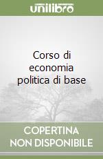 Corso di economia politica di base libro