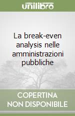 La break-even analysis nelle amministrazioni pubbliche libro