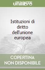 Istituzioni di diritto dell'unione europea libro