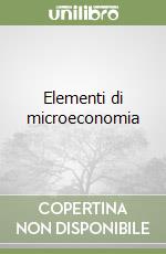 Elementi di microeconomia libro