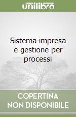 Sistema-impresa e gestione per processi