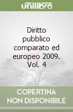 Diritto pubblico comparato ed europeo 2009. Vol. 4