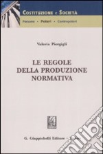 Le regole della produzione normativa libro