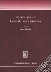 Appunti per un corso di logica giuridica libro