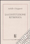 La costituzione ritrovata. Saggi sulla costituzione italiana vivente libro