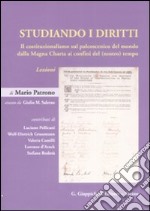 Studiando i diritti. Il costituzionalismo sul palcoscenico del mondo dalla Magna Charta ai confini del (nostro) tempo. Lezioni libro