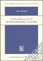 Tutela della salute ed organizzazione sanitaria libro