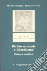 Diritto naturale e liberalismo. Dialogo o conflitto? libro