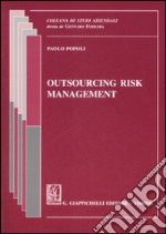 Outsourcing risk management. Ediz. italiana libro