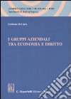 I gruppi aziendali tra economia e diritto libro