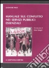 Manuale sul conflitto nei servizi pubblici essenziali libro di Pino Giovanni