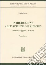 Introduzione alle scienze giuridiche. Norme, soggetti, attività libro