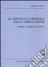 La disciplina generale delle obbligazioni. Corso di diritto civile. Appunti dalle lezioni libro