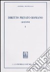 Diritto privato romano. Lezioni. Vol. 1 libro di Mantello Antonio