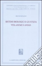 Sistemi biologici e giustizia. Vita animus anima libro