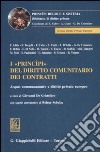 I «princìpi» del diritto comunitario dei contratti. Acquis communautaire e diritto privato europeo libro di De Cristofaro G. (cur.)