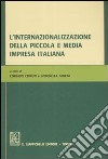 L'internazionalizzazione della piccola e media impresa italiana. Atti del Convegno di Aidea giovani (Macerata, gennaio 2008) libro