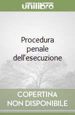 Procedura penale dell'esecuzione