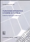 Funzione impositiva e forma di tutela. Lezioni sul processo tributario libro