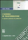 L'azienda in trasformazione. Un approccio processuale alla pianificazione libro di Olivotto Luciano